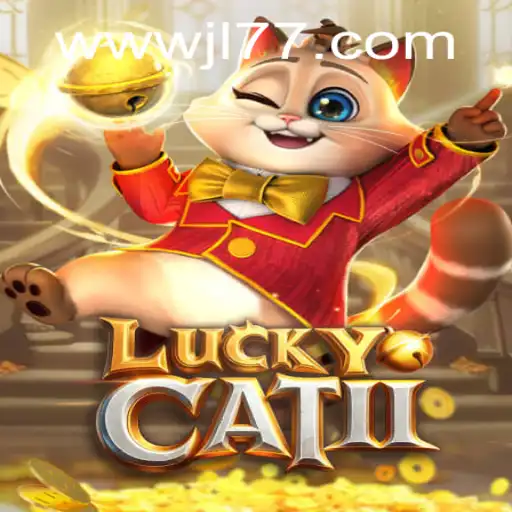 Discover the Exciting World of LuckyCatII: A Thrilling Gaming Experience with JL77
